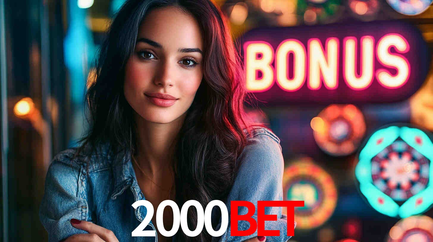 Descubra a Categoria de Bônus no 2000BET: Uma Oportunidade Imperdível